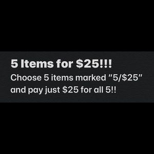 Choose 5 items marked “5/$25” and pay only $25!